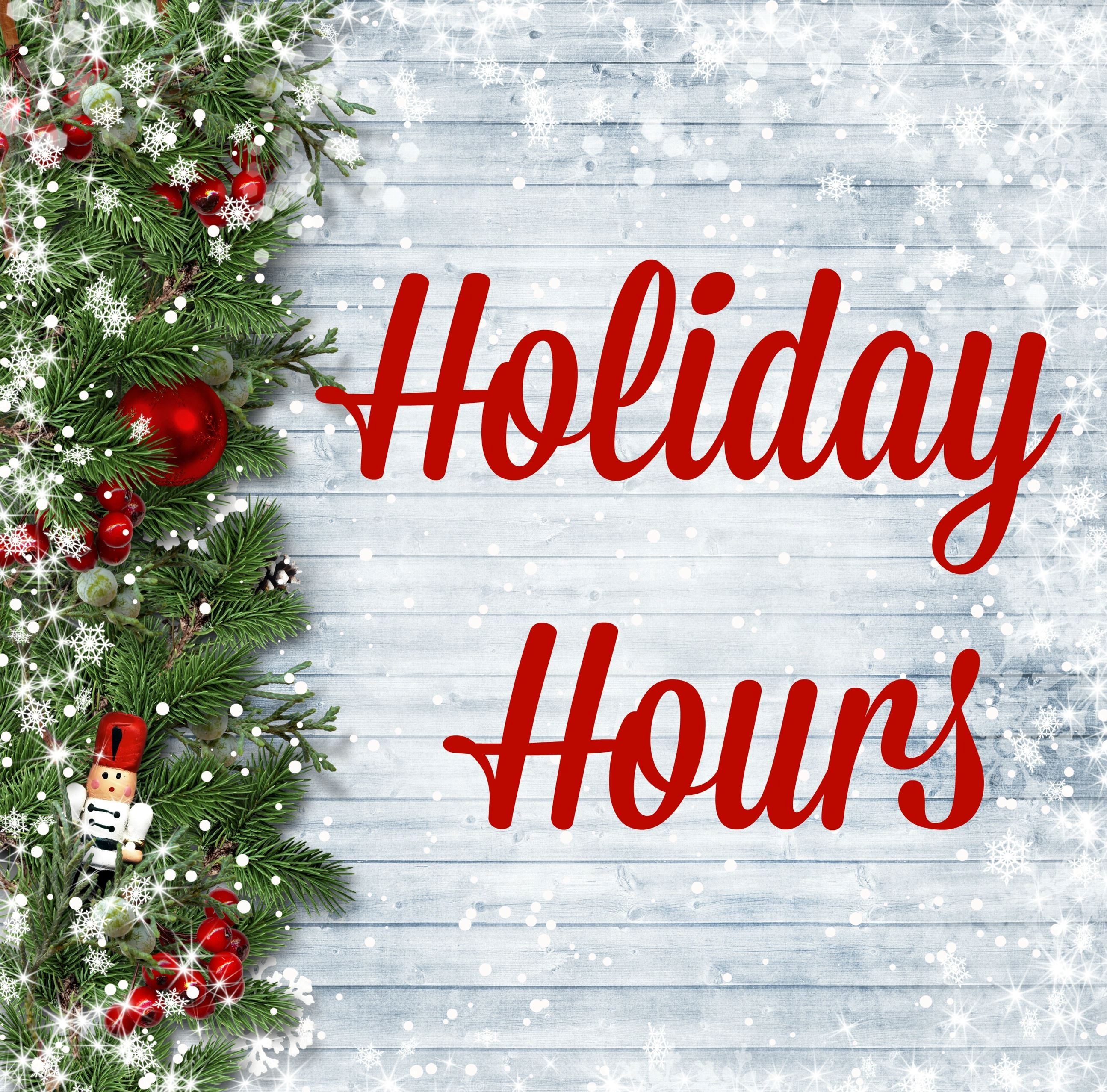 HOLIDAY HOURS